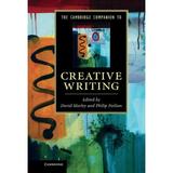 Cambridge Companions to Literature: The Cambridge Companion to Creative Writing (Hardcover)