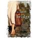 Pre-Owned: The Last Bridge: A Novel (Random House Reader s Circle) (Paperback 9780345507327 0345507320)