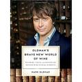 Oldman s Brave New World of Wine : Pleasure Value and Adventure Beyond Wine s Usual Suspects 9780393334845 Used / Pre-owned