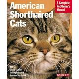 American Shorthaired Cats : Everything about Purchase Care Nutrition Health Care Behavior and Showing 9780764106583 Used / Pre-owned