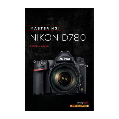 Darrell Young Book: Mastering the Nikon D780 97816...