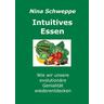 Intuitives Essen - Nina Schweppe