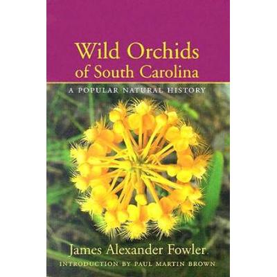 Wild Orchids Of South Carolina: A Popular Natural ...