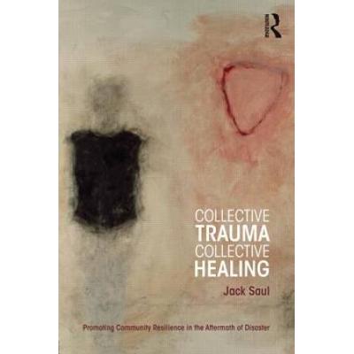 Collective Trauma, Collective Healing: Promoting C...