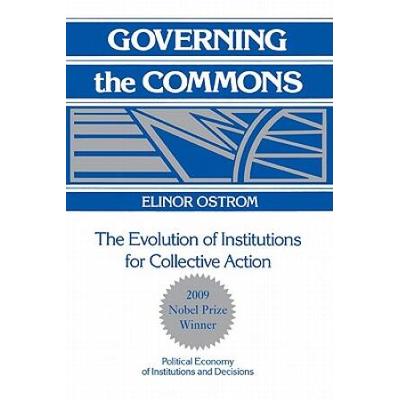 Governing The Commons: The Evolution Of Institutions For Collective Action