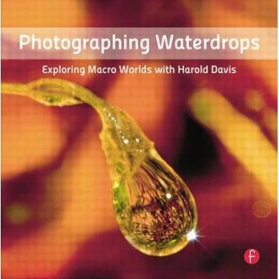 Photographing Waterdrops: Exploring Macro Worlds W...