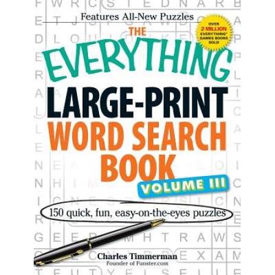 The Everything Large-Print Word Search Book Volume Iii: 150 Easy-On-The-Eyes Puzzles