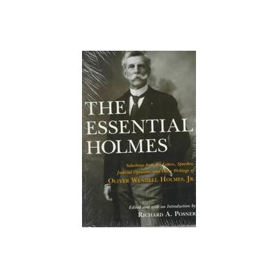 The Essential Holmes by Richard A. Posner (Paperback - Reissue)