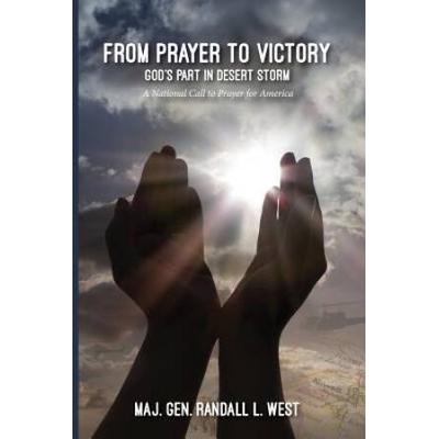From Prayer To Victory: God's Part In Desert Storm