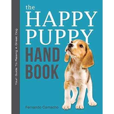 The Happy Puppy Handbook: Your Guide To Raising A Great Dog