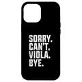 Hülle für iPhone 15 Plus Sorry Can't Viola Bye Lustiger Musiker Viola Player