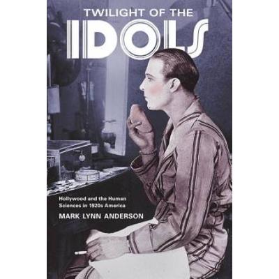 Twilight Of The Idols: Hollywood And The Human Sci...