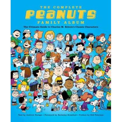 The Complete Peanuts Family Album: The Ultimate Guide To Charles M. Schulz's Classic Characters