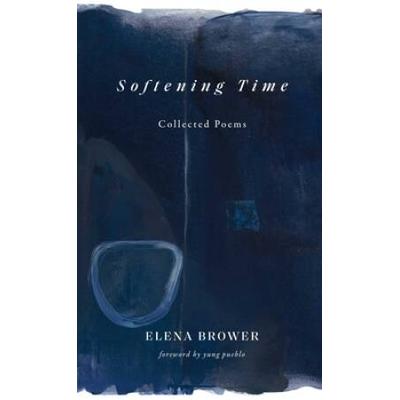 Softening Time: Collected Poems