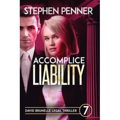 Accomplice Liability: David Brunelle Legal Thrille...