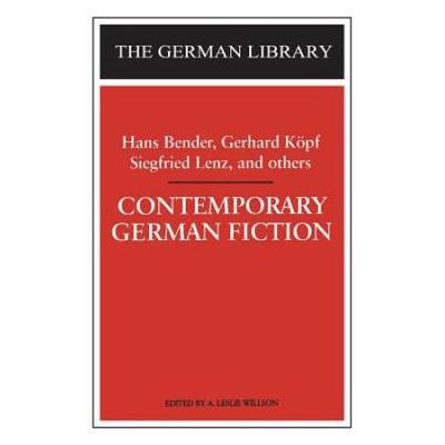 Contemporary German Fiction: Hans Bender, Gerhard ...