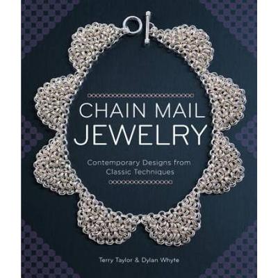Chain Mail Jewelry Contemporary Designs from Classic Techniques