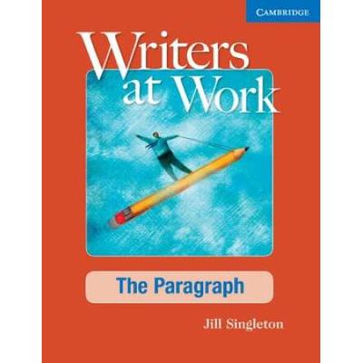 Writers At Work The Paragraph, Student's Book And Writing Skills Interactive Pack