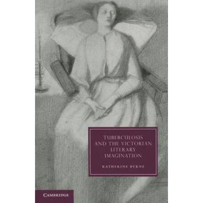 Tuberculosis And The Victorian Literary Imaginatio...