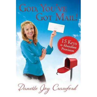 God, You've Got Mail!: 15 Keys To Abundant Provision