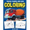 Trucks, Planes, And Cars Coloring Book: Activity Book For Toddlers, Preschoolers, Boys, Girls & Kids Ages 2-4, 4-6, 6-8