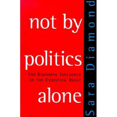 Not By Politics Alone: The Enduring Influence Of The Christian Right