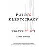 Putin's Kleptocracy: Who Owns Russia? - Karen Dawisha