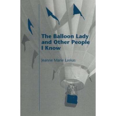 The Balloon Lady And Other People I Know