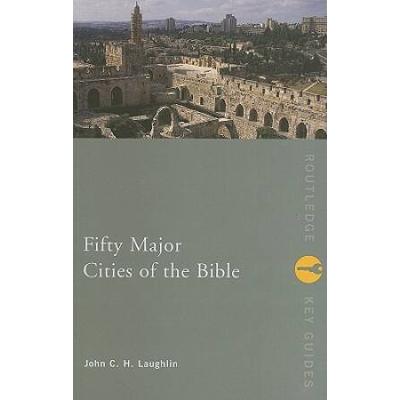 Fifty Major Cities Of The Bible