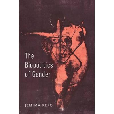 The Biopolitics Of Gender