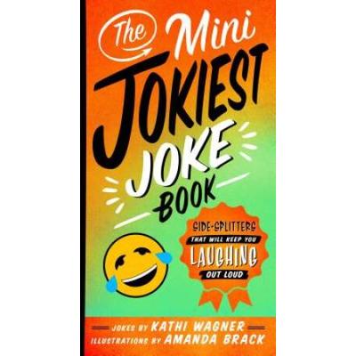 The Mini Jokiest Joke Book: Side-Splitters That Wi...