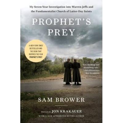 Prophet's Prey: My Seven-Year Investigation Into W...