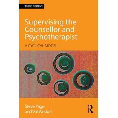 Supervising The Counsellor And Psychotherapist: A Cyclical Model