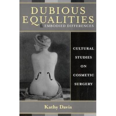 Dubious Equalities And Embodied Differences: Cultu...