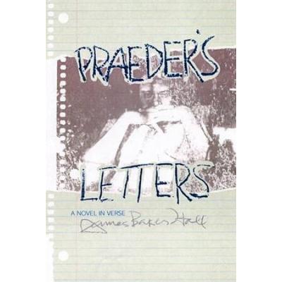 Praeder's Letters: A Novel In Verse