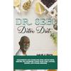 Dr. Sebi Detox Diet: Treatments And Cures For Stds, Detox Diets, Herpes, Hiv, Diabetes, Lupus, Hair Loss, Cancer, Kidney, And Other Disease