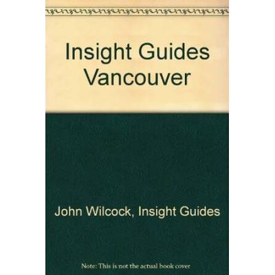 Insight Guides Vancouver (Insight Guides)