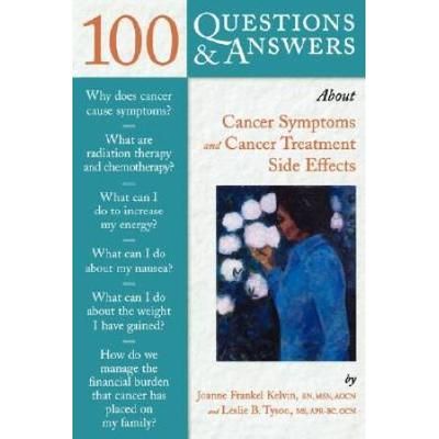 Questions Answers About Cancer Symptoms and Cancer Treatment Side Effects