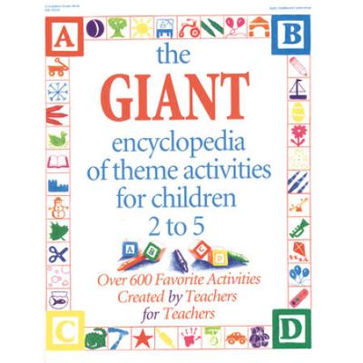 The Giant Encyclopedia Of Theme Activities: Over 600 Favorite Activities Created By Teachers For Teachers