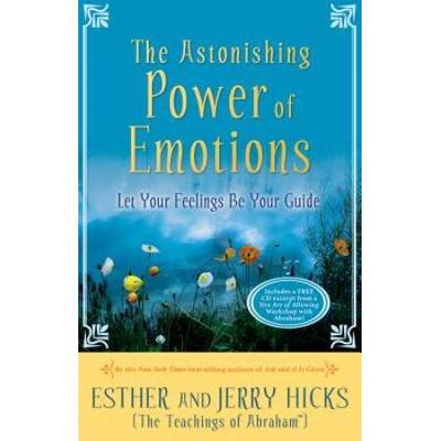 The Astonishing Power Of Emotions: Let Your Feelings Be Your Guide [With Ear Phones]