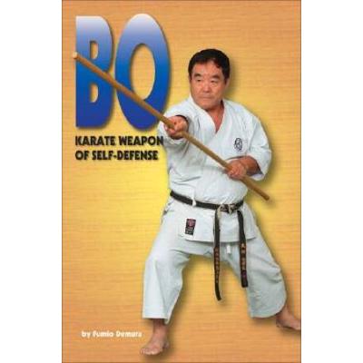 Bo: Karate Weapon Of Self-Defense [With Video]