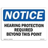 OSHA Notice Signs - Hearing Protection Required Beyond This Point Sign | Extremely Durable Made in the USA Signs or Heavy Duty Vinyl label | Protect Your Warehouse & Business