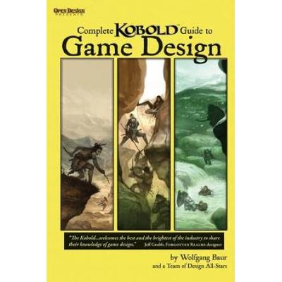 Complete Kobold Guide To Game Design