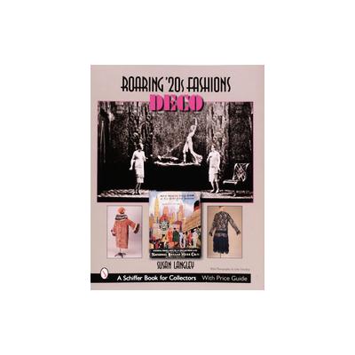 Roaring '20s Fashions by Sue Langley (Hardcover - Schiffer Pub Ltd)