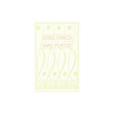 Living Things by Anne Porter (Paperback - Zoland Books)