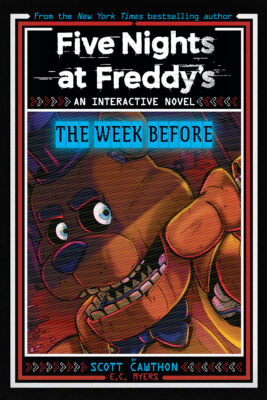 Five Nights at Freddy's Interactive Novel #1: The Week Before (paperback) - by Scott Cawthon and E.