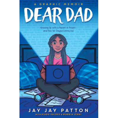Dear Dad (paperback) - by Kiara Valdez and Jay Jay Patton and Antoine Patton