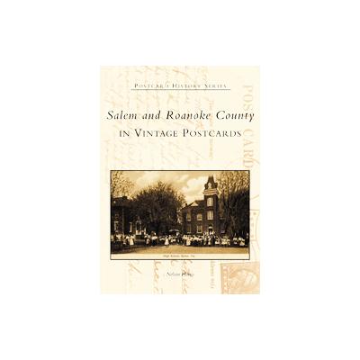 Salem And Roanoke County in Vintage Postcards by Nelson Harris (Paperback - Arcadia Pub)