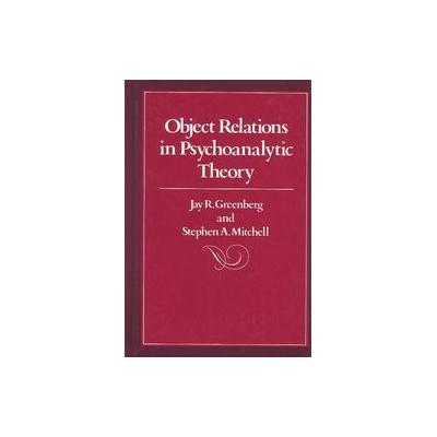 Object Relations in Psychoanalytic Theory by Jay R. Greenberg (Hardcover - Harvard Univ Pr)