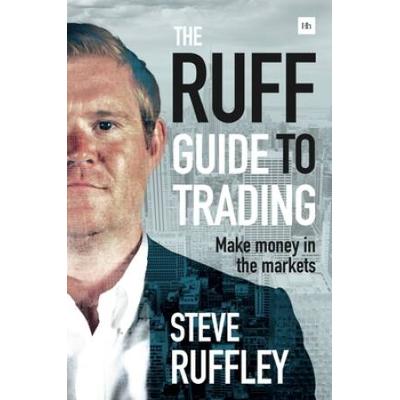 The Ruff Guide To Trading: Make Money In The Markets